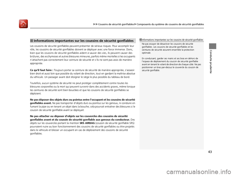 Acura TLX 2018 Manuel du propriétaire (in French) 43
uuCoussins de sécurité gonflables uComposants du système de coussins de sécurité gonflables
Conduite prudenteLes coussins de sécurité gonflabl es peuvent présenter de sérieux risques. Pour Acura TLX 2018 Manuel du propriétaire (in French) 43
uuCoussins de sécurité gonflables uComposants du système de coussins de sécurité gonflables
Conduite prudenteLes coussins de sécurité gonflabl es peuvent présenter de sérieux risques. Pour
