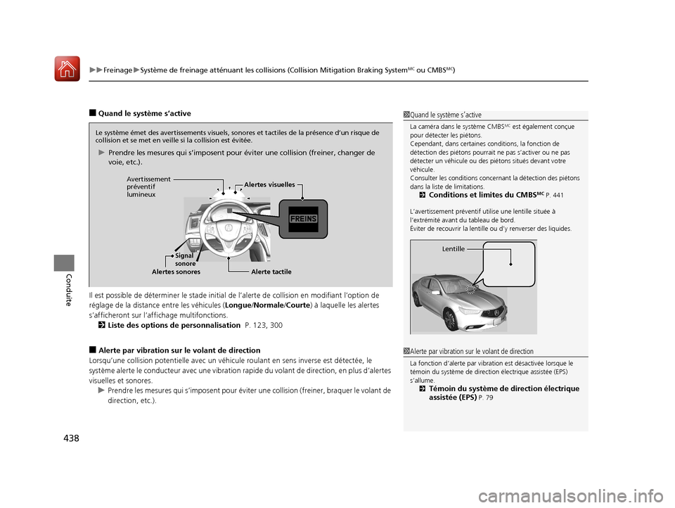 Acura TLX 2018 Manuel du propriétaire (in French) uuFreinage uSystème de freinage atténuant les collisions (Collision Mitigation Braking SystemMC ou CMBSMC)
438
Conduite
■Quand le système s’active
Il est possible de déterminer le stade initia Acura TLX 2018 Manuel du propriétaire (in French) uuFreinage uSystème de freinage atténuant les collisions (Collision Mitigation Braking SystemMC ou CMBSMC)
438
Conduite
■Quand le système s’active
Il est possible de déterminer le stade initia