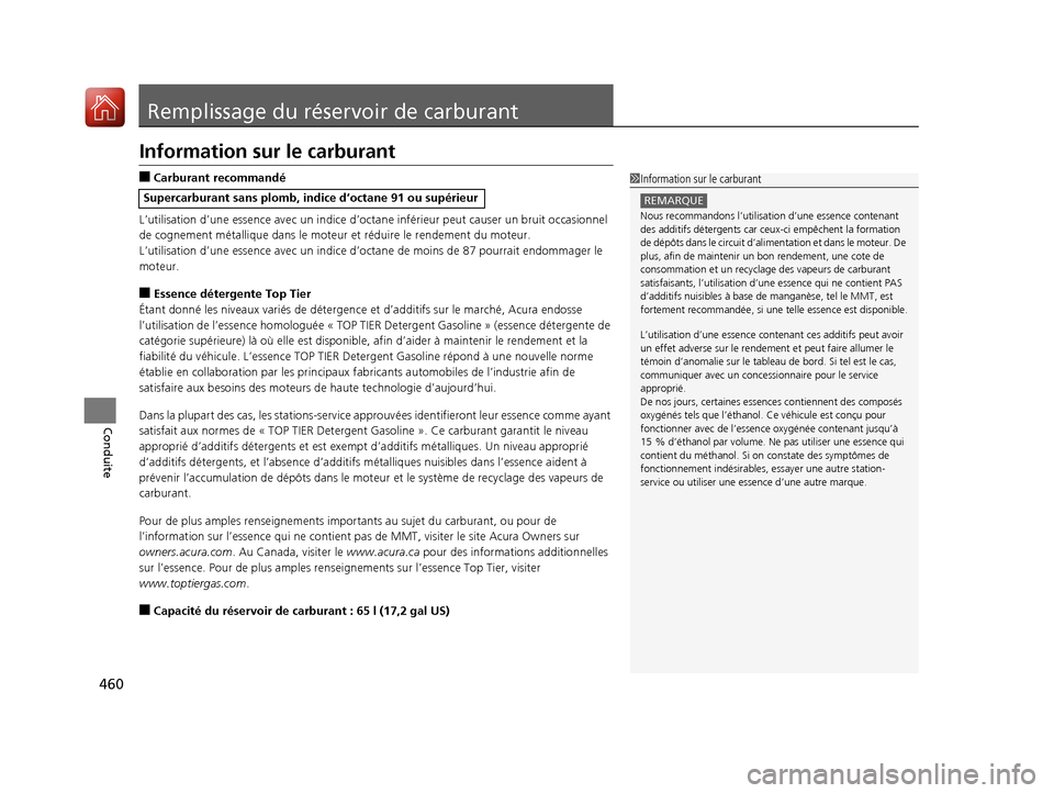 Acura TLX 2018 Manuel du propriétaire (in French) 460
Conduite
Remplissage du réservoir de carburant
Information sur le carburant
■Carburant recommandé
L’utilisation d’une essence avec un indice d’octane inférieur peut caus er un bruit occ Acura TLX 2018 Manuel du propriétaire (in French) 460
Conduite
Remplissage du réservoir de carburant
Information sur le carburant
■Carburant recommandé
L’utilisation d’une essence avec un indice d’octane inférieur peut caus er un bruit occ