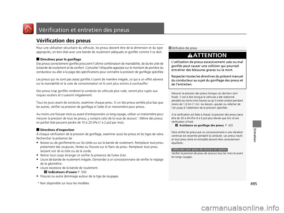 Acura TLX 2018 Manuel du propriétaire (in French) 495
Entretien
Vérification et entretien des pneus
Vérification des pneus
Pour une utilisation sécuritaire du véhicule, les pn eus doivent être de la dimension et du type
appropriés, en bon éta Acura TLX 2018 Manuel du propriétaire (in French) 495
Entretien
Vérification et entretien des pneus
Vérification des pneus
Pour une utilisation sécuritaire du véhicule, les pn eus doivent être de la dimension et du type
appropriés, en bon éta