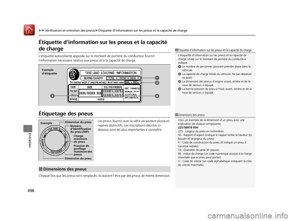 Acura TLX 2018 Manuel du propriétaire (in French) 496
uuVérification et entretien des pneus uÉtiquette d’information sur les pneus et la capacité de charge
Entretien
Étiquette d’information sur le s pneus et la capacité
de charge
L’étiqu Acura TLX 2018 Manuel du propriétaire (in French) 496
uuVérification et entretien des pneus uÉtiquette d’information sur les pneus et la capacité de charge
Entretien
Étiquette d’information sur le s pneus et la capacité
de charge
L’étiqu