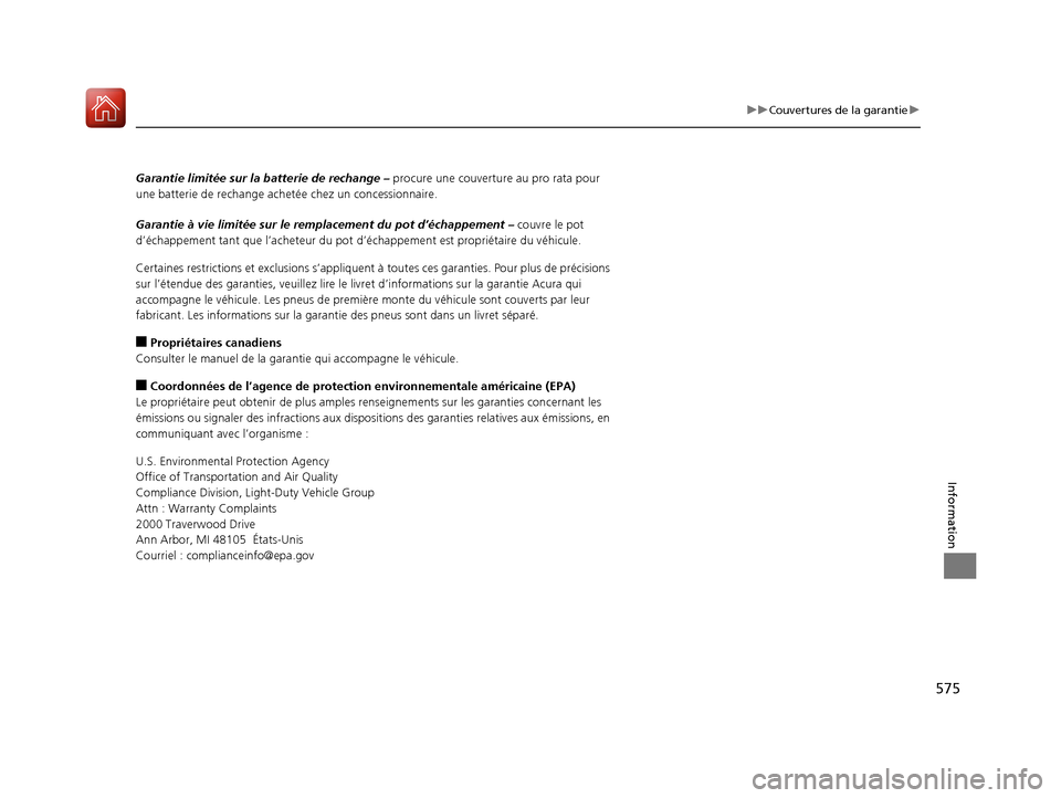 Acura TLX 2018 Manuel du propriétaire (in French) 575
uuCouvertures de la garantie u
Information
Garantie limitée sur la batterie de rechange – procure une couverture au pro rata pour
une batterie de rechange ac hetée chez un concessionnaire.
G Acura TLX 2018 Manuel du propriétaire (in French) 575
uuCouvertures de la garantie u
Information
Garantie limitée sur la batterie de rechange – procure une couverture au pro rata pour
une batterie de rechange ac hetée chez un concessionnaire.
G