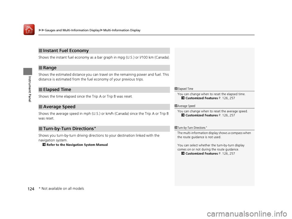 Acura TLX 2017  Owners Manual uuGauges and Multi-Information Display uMulti-Information Display
124
Instrument Panel
Shows the instant fuel economy as a bar gr aph in mpg (U.S.) or l/100 km (Canada).
Shows the estimated distance y