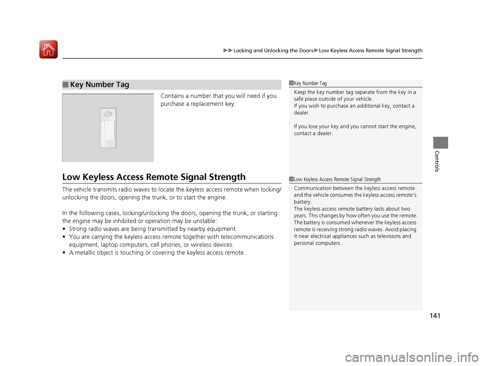 Acura TLX 2017 Owners Guide 141
uuLocking and Unlocking the Doors uLow Keyless Access Remote Signal Strength
Controls
Contains a number that you will need if you
purchase a replacement key.
Low Keyless Access Re mote Signal St Acura TLX 2017 Owners Guide 141
uuLocking and Unlocking the Doors uLow Keyless Access Remote Signal Strength
Controls
Contains a number that you will need if you
purchase a replacement key.
Low Keyless Access Re mote Signal St