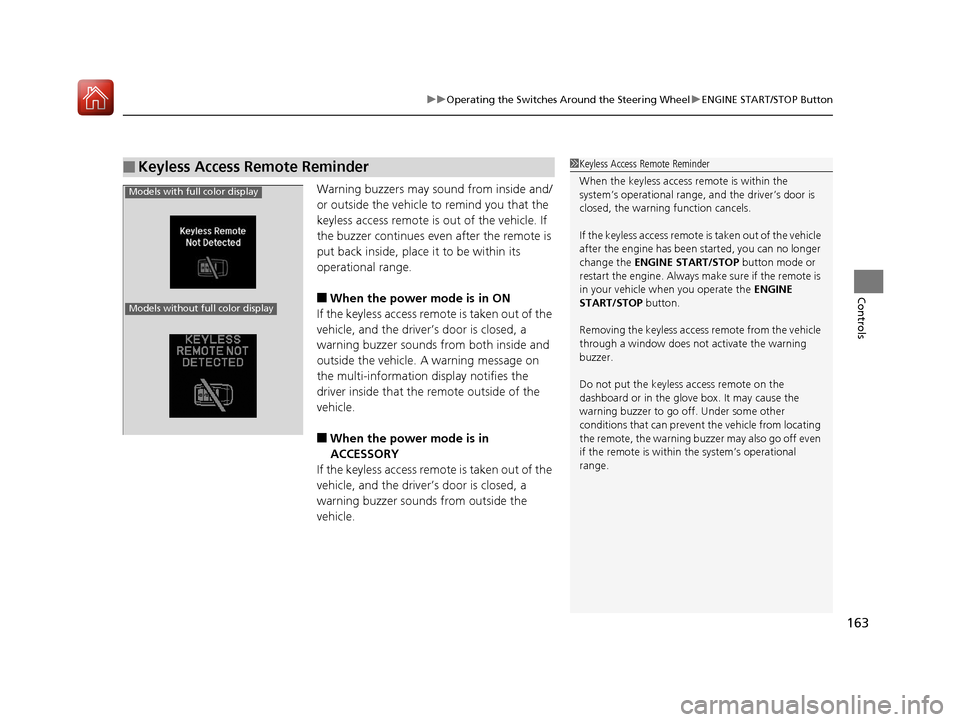 Acura TLX 2017 Owners Manual 163
uuOperating the Switches Around the Steering Wheel uENGINE START/STOP Button
Controls
Warning buzzers may sound from inside and/
or outside the vehicle to remind you that the
keyless access remo Acura TLX 2017 Owners Manual 163
uuOperating the Switches Around the Steering Wheel uENGINE START/STOP Button
Controls
Warning buzzers may sound from inside and/
or outside the vehicle to remind you that the
keyless access remo
