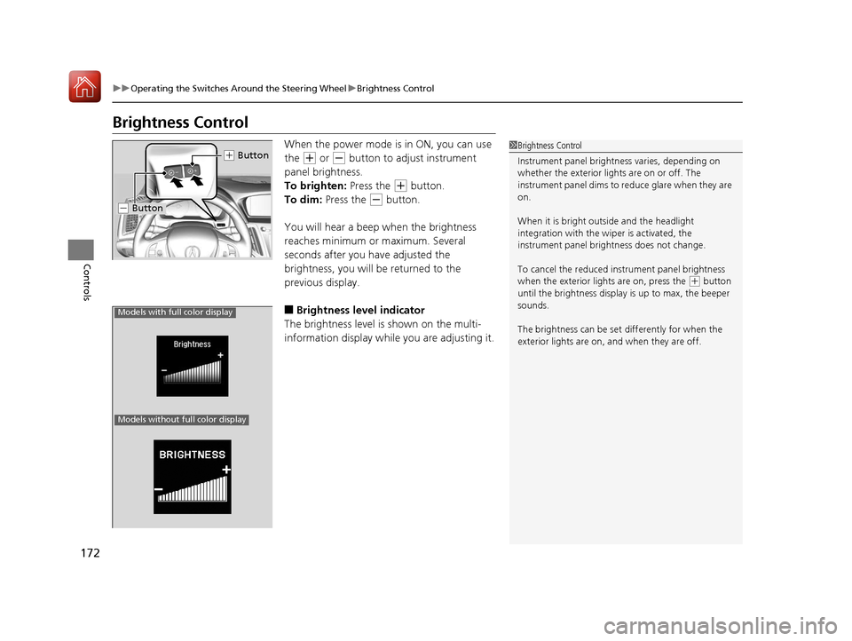 Acura TLX 2017 Manual PDF 172
uuOperating the Switches Around the Steering Wheel uBrightness Control
Controls
Brightness Control
When the power mode is in ON, you can use
the
(+ or (- button to adjust instrument
panel brigh Acura TLX 2017 Manual PDF 172
uuOperating the Switches Around the Steering Wheel uBrightness Control
Controls
Brightness Control
When the power mode is in ON, you can use
the
(+ or (- button to adjust instrument
panel brigh