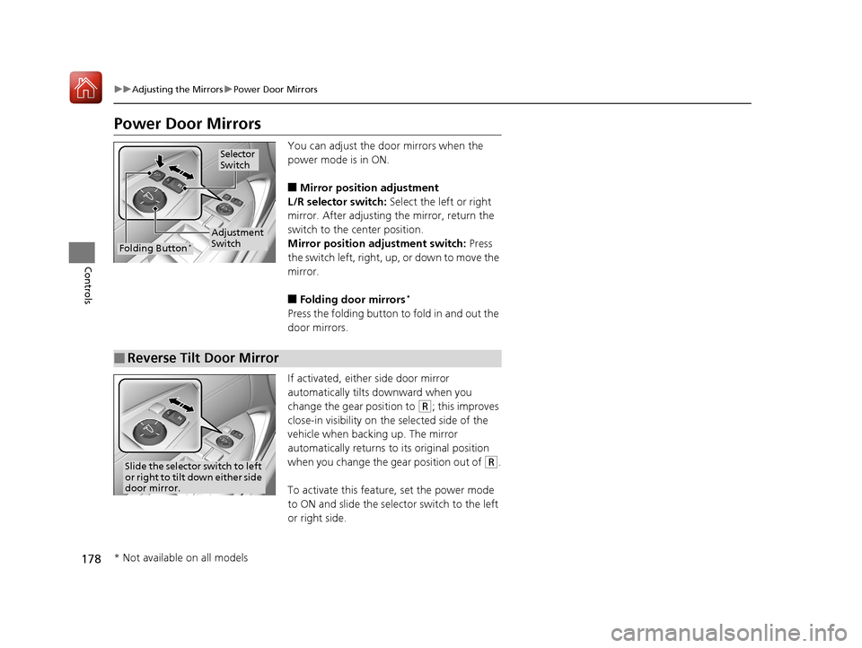 Acura TLX 2017 Owners Manual 178
uuAdjusting the Mirrors uPower Door Mirrors
Controls
Power Door Mirrors
You can adjust the door mirrors when the
power mode is in ON.
■Mirror position adjustment
L/R selector switch: Select th Acura TLX 2017 Owners Manual 178
uuAdjusting the Mirrors uPower Door Mirrors
Controls
Power Door Mirrors
You can adjust the door mirrors when the
power mode is in ON.
■Mirror position adjustment
L/R selector switch: Select th