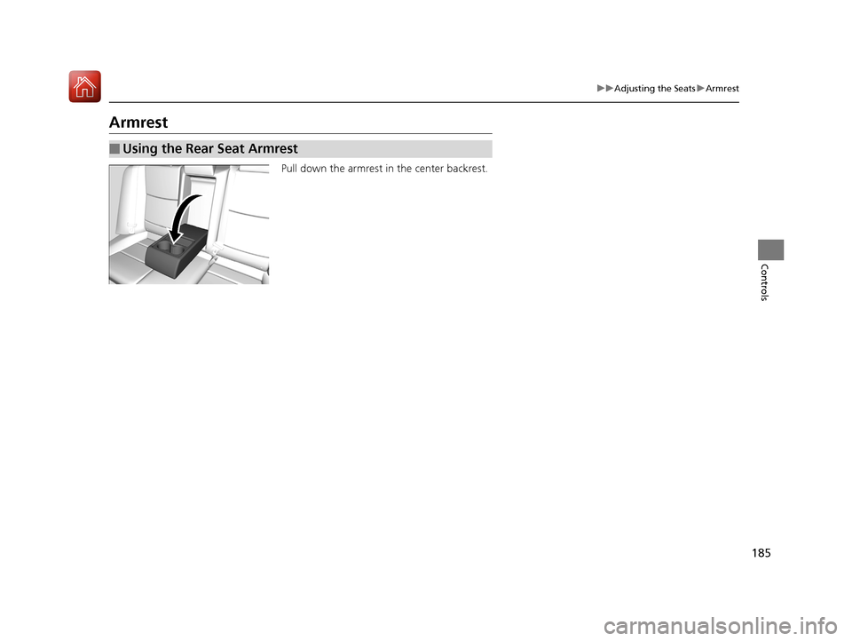 Acura TLX 2017 Owners Manual 185
uuAdjusting the Seats uArmrest
Controls
Armrest
Pull down the armrest in the center backrest.
■Using the Rear Seat Armrest
17 ACURA TLX-31TZ36200.book 185 ページ 2016年6月10 Acura TLX 2017 Owners Manual 185
uuAdjusting the Seats uArmrest
Controls
Armrest
Pull down the armrest in the center backrest.
■Using the Rear Seat Armrest
17 ACURA TLX-31TZ36200.book 185 ページ 2016年6月10