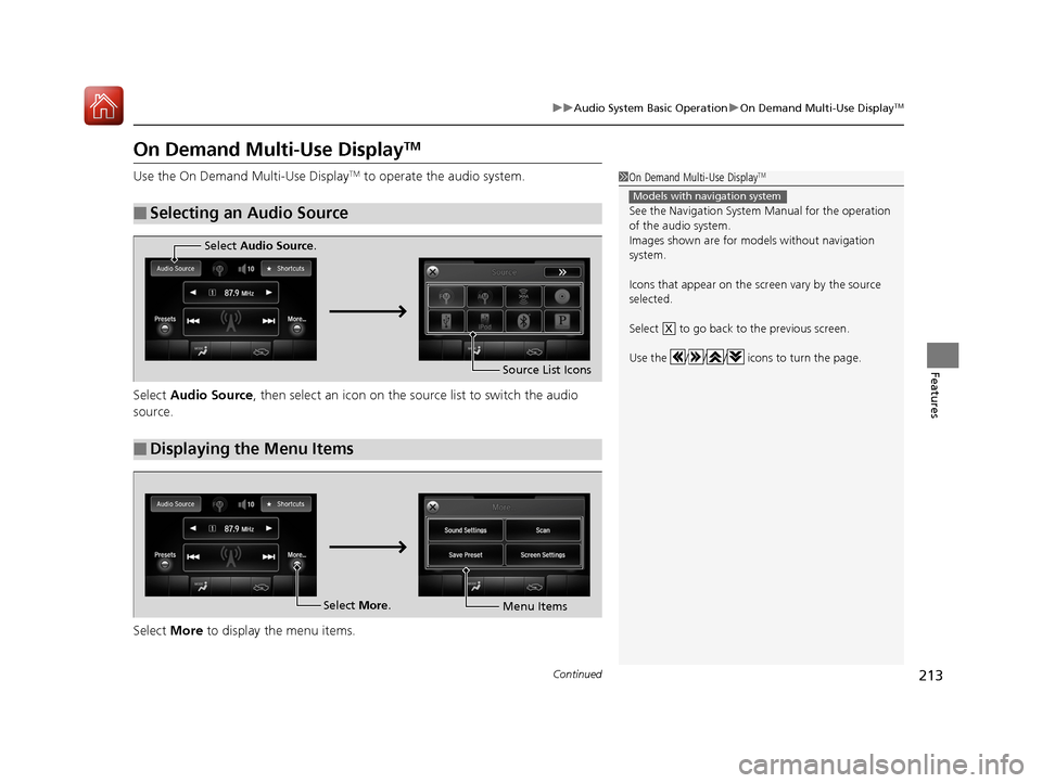 Acura TLX 2017 Owners Manual 213
uuAudio System Basic Operation uOn Demand Multi-Use DisplayTM
Continued
Features
On Demand Multi-Use DisplayTM
Use the On Demand Multi-Use DisplayTM to operate the audio system.
Select Audio Sour Acura TLX 2017 Owners Manual 213
uuAudio System Basic Operation uOn Demand Multi-Use DisplayTM
Continued
Features
On Demand Multi-Use DisplayTM
Use the On Demand Multi-Use DisplayTM to operate the audio system.
Select Audio Sour