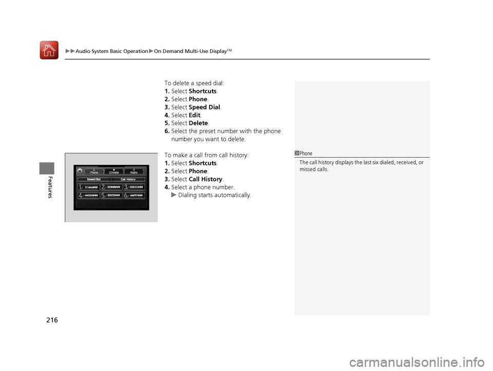 Acura TLX 2017 Owners Manual uuAudio System Basic Operation uOn Demand Multi-Use DisplayTM
216
Features
To delete a speed dial:
1. Select Shortcuts .
2. Select Phone .
3. Select Speed Dial .
4. Select Edit.
5. Select Delete. Acura TLX 2017 Owners Manual uuAudio System Basic Operation uOn Demand Multi-Use DisplayTM
216
Features
To delete a speed dial:
1. Select Shortcuts .
2. Select Phone .
3. Select Speed Dial .
4. Select Edit.
5. Select Delete.