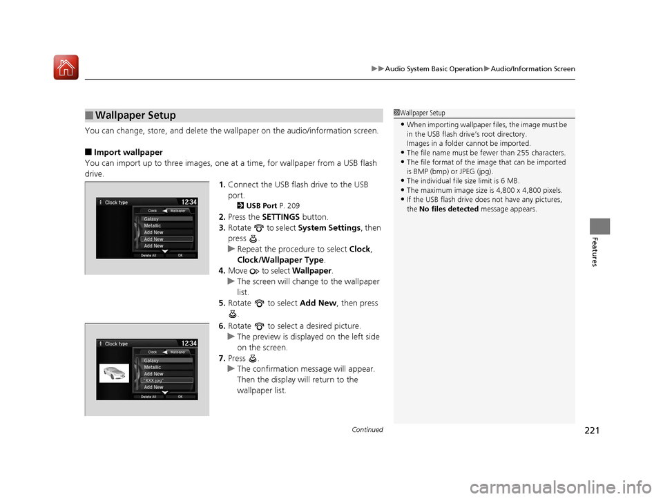 Acura TLX 2017 Owners Manual Continued221
uuAudio System Basic Operation uAudio/Information Screen
Features
You can change, store, and delete the wa llpaper on the audio/information screen.
■Import wallpaper
You can import up t Acura TLX 2017 Owners Manual Continued221
uuAudio System Basic Operation uAudio/Information Screen
Features
You can change, store, and delete the wa llpaper on the audio/information screen.
■Import wallpaper
You can import up t