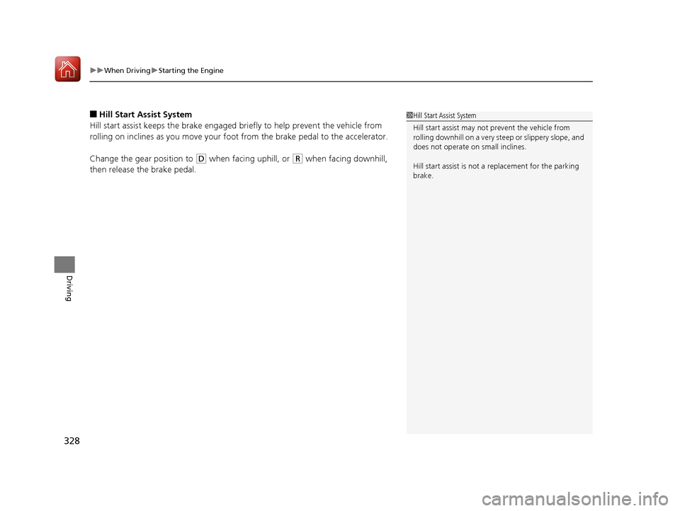 Acura TLX 2017 Repair Manual uuWhen Driving uStarting the Engine
328
Driving
■Hill Start Assist System
Hill start assist keeps the brake engaged br iefly to help prevent the vehicle from
rolling on inclines as you move your fo Acura TLX 2017 Repair Manual uuWhen Driving uStarting the Engine
328
Driving
■Hill Start Assist System
Hill start assist keeps the brake engaged br iefly to help prevent the vehicle from
rolling on inclines as you move your fo