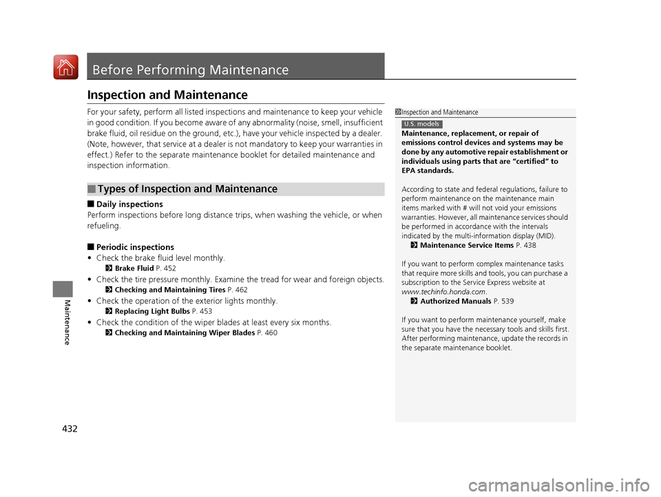 Acura TLX 2017 Owners Manual 432
Maintenance
Before Performing Maintenance
Inspection and Maintenance
For your safety, perform all listed inspections and maintenance to keep your vehicle
in good condition. If you become aware of Acura TLX 2017 Owners Manual 432
Maintenance
Before Performing Maintenance
Inspection and Maintenance
For your safety, perform all listed inspections and maintenance to keep your vehicle
in good condition. If you become aware of
