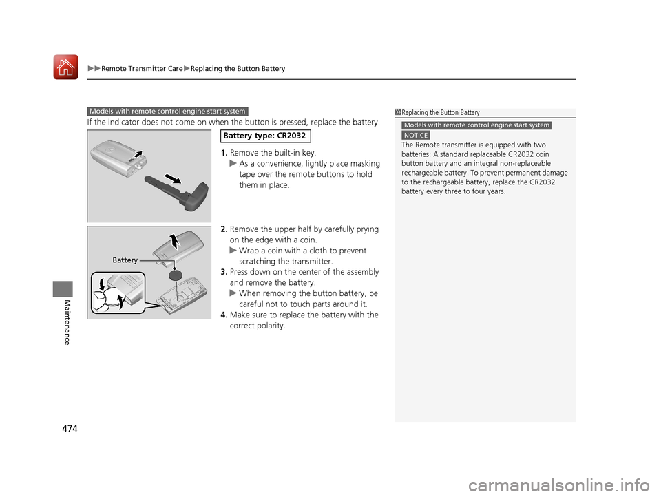 Acura TLX 2017 Owners Manual uuRemote Transmitter Care uReplacing the Button Battery
474
Maintenance
If the indicator does not come on when the button is pressed, replace the battery.
1. Remove the built-in key.
u As a convenien Acura TLX 2017 Owners Manual uuRemote Transmitter Care uReplacing the Button Battery
474
Maintenance
If the indicator does not come on when the button is pressed, replace the battery.
1. Remove the built-in key.
u As a convenien