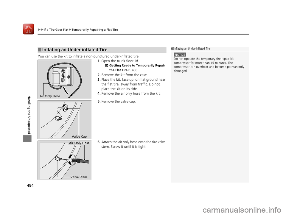 Acura TLX 2017  Owners Manual uuIf a Tire Goes Flat uTemporarily Repairing a Flat Tire
494
Handling the Unexpected
You can use the kit to inflate a  non-punctured under-inflated tire.
1.Open the trunk floor lid.
2 Getting Ready to