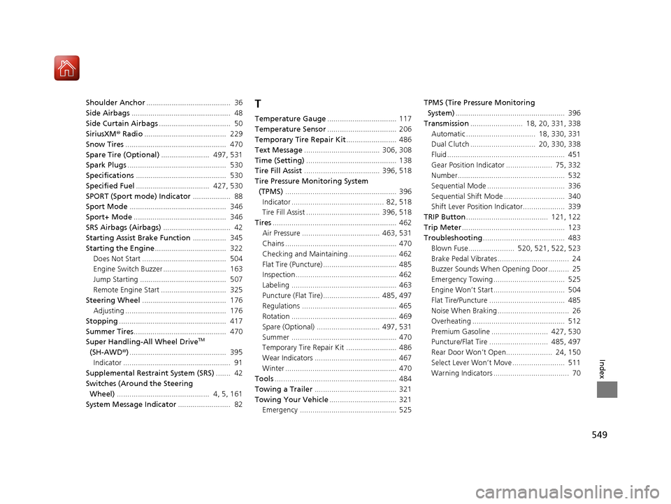 Acura TLX 2017  Owners Manual 549
Index
Shoulder Anchor........................................  36
Side Airbags ...............................................  48
Side Curtain Airbags ..................................  50
Siriu