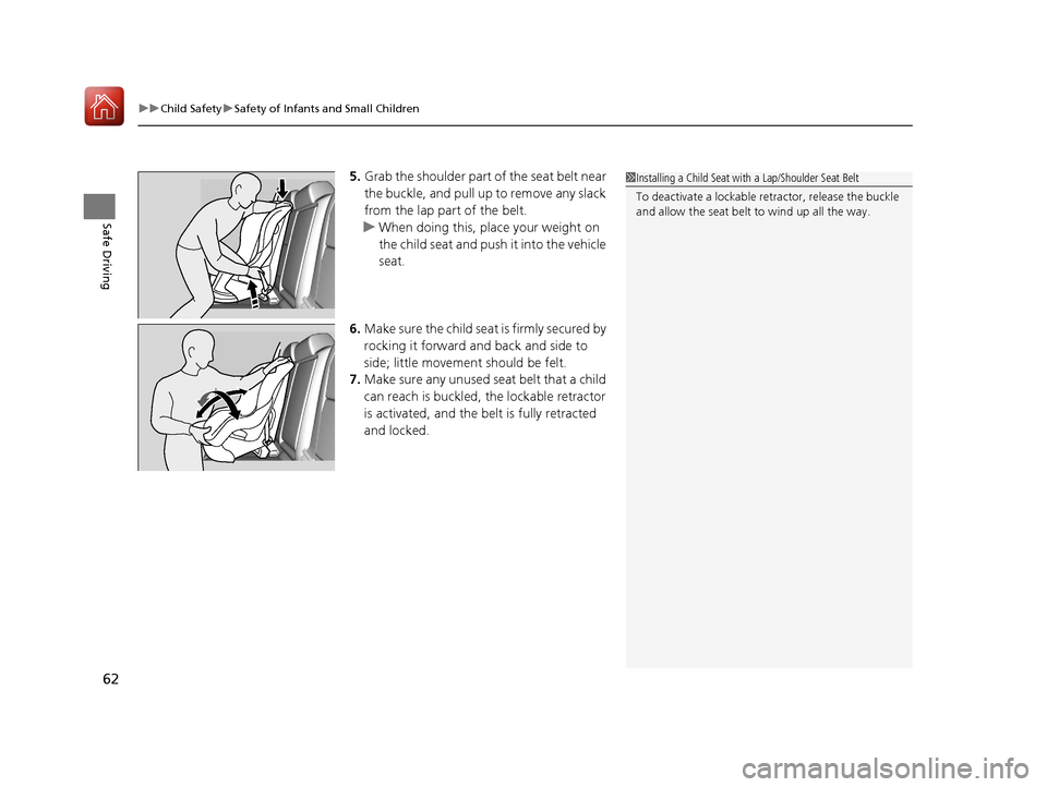 Acura TLX 2017 Repair Manual uuChild Safety uSafety of Infants and Small Children
62
Safe Driving
5. Grab the shoulder part of the seat belt near
the buckle, and pull up to remove any slack
from the lap part of the belt.
u When Acura TLX 2017 Repair Manual uuChild Safety uSafety of Infants and Small Children
62
Safe Driving
5. Grab the shoulder part of the seat belt near
the buckle, and pull up to remove any slack
from the lap part of the belt.
u When