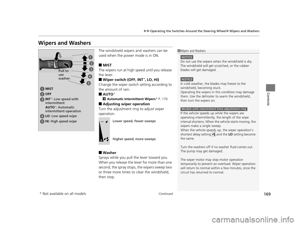 Acura TLX 2016 Owners Manual 169
uuOperating the Switches Around the Steering Wheel uWipers and Washers
Continued
Controls
Wipers and Washers
The windshield wipers and washers can be
used when the power mode is in ON.
■MIST
Th Acura TLX 2016 Owners Manual 169
uuOperating the Switches Around the Steering Wheel uWipers and Washers
Continued
Controls
Wipers and Washers
The windshield wipers and washers can be
used when the power mode is in ON.
■MIST
Th