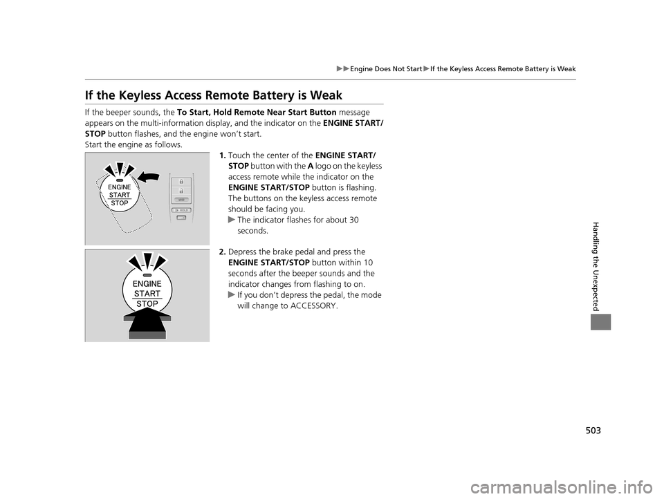 Acura TLX 2016 Service Manual 503
uuEngine Does Not Start uIf the Keyless Access Remote Battery is Weak
Handling the Unexpected
If the Keyless Access Re mote Battery is Weak
If the beeper sounds, the To Start, Hold Remote Near Sta Acura TLX 2016 Service Manual 503
uuEngine Does Not Start uIf the Keyless Access Remote Battery is Weak
Handling the Unexpected
If the Keyless Access Re mote Battery is Weak
If the beeper sounds, the To Start, Hold Remote Near Sta