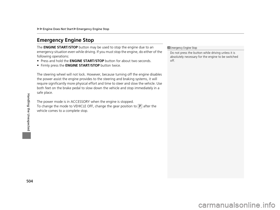 Acura TLX 2016 Owners Manual 504
uuEngine Does Not Start uEmergency Engine Stop
Handling the Unexpected
Emergency Engine Stop
The ENGINE START/STOP button may be used to st op the engine due to an
emergency situation even whil Acura TLX 2016 Owners Manual 504
uuEngine Does Not Start uEmergency Engine Stop
Handling the Unexpected
Emergency Engine Stop
The ENGINE START/STOP button may be used to st op the engine due to an
emergency situation even whil