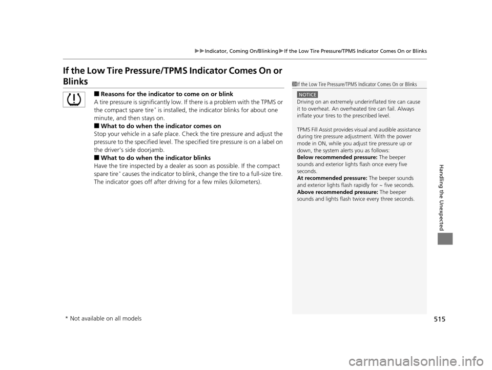 Acura TLX 2016 Owners Manual 515
uuIndicator, Coming On/Blinking uIf the Low Tire Pressure/TPMS Indicator Comes On or Blinks
Handling the Unexpected
If the Low Tire Pressure/ TPMS Indicator Comes On or
Blinks
■Reasons for the Acura TLX 2016 Owners Manual 515
uuIndicator, Coming On/Blinking uIf the Low Tire Pressure/TPMS Indicator Comes On or Blinks
Handling the Unexpected
If the Low Tire Pressure/ TPMS Indicator Comes On or
Blinks
■Reasons for the