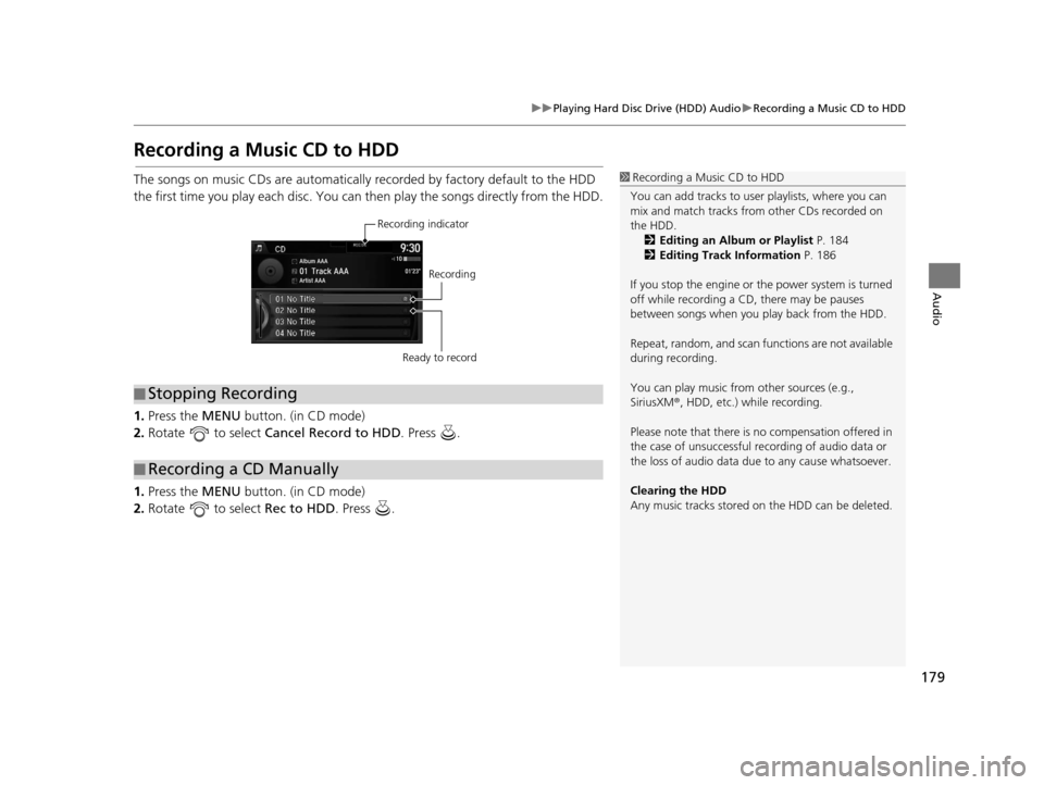 Acura TLX 2016 Navigation Manual 179
uuPlaying Hard Disc Drive (HDD) Audio uRecording a Music CD to HDD
Audio
Recording a Music CD to HDD
The songs on music CDs are automatically recorded by factory default to the HDD
the first tim Acura TLX 2016 Navigation Manual 179
uuPlaying Hard Disc Drive (HDD) Audio uRecording a Music CD to HDD
Audio
Recording a Music CD to HDD
The songs on music CDs are automatically recorded by factory default to the HDD
the first tim