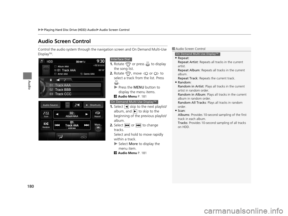Acura TLX 2016 Navigation Manual 180
uuPlaying Hard Disc Drive (HDD) Audio uAudio Screen Control
Audio
Audio Screen Control
Control the audio system through the navi gation screen and On Demand Multi-Use
DisplayTM.
1.Rotate or pre Acura TLX 2016 Navigation Manual 180
uuPlaying Hard Disc Drive (HDD) Audio uAudio Screen Control
Audio
Audio Screen Control
Control the audio system through the navi gation screen and On Demand Multi-Use
DisplayTM.
1.Rotate or pre