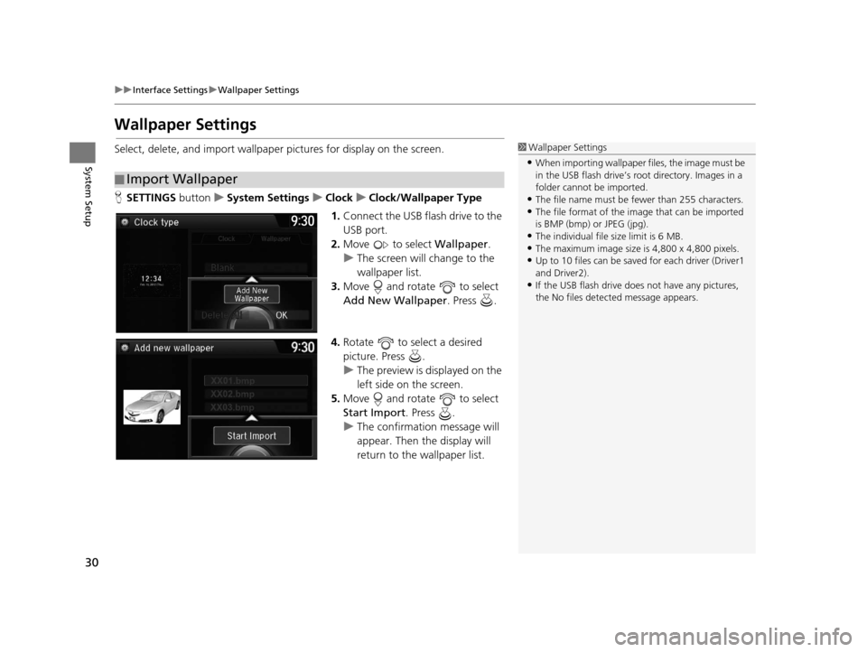 Acura TLX 2016 Navigation Manual 30
uuInterface Settings uWallpaper Settings
System Setup
Wallpaper Settings
Select, delete, and import wallpaper pictures for display on the screen.
H SETTINGS buttonuSystem Settings uClock uClock/Wa Acura TLX 2016 Navigation Manual 30
uuInterface Settings uWallpaper Settings
System Setup
Wallpaper Settings
Select, delete, and import wallpaper pictures for display on the screen.
H SETTINGS buttonuSystem Settings uClock uClock/Wa