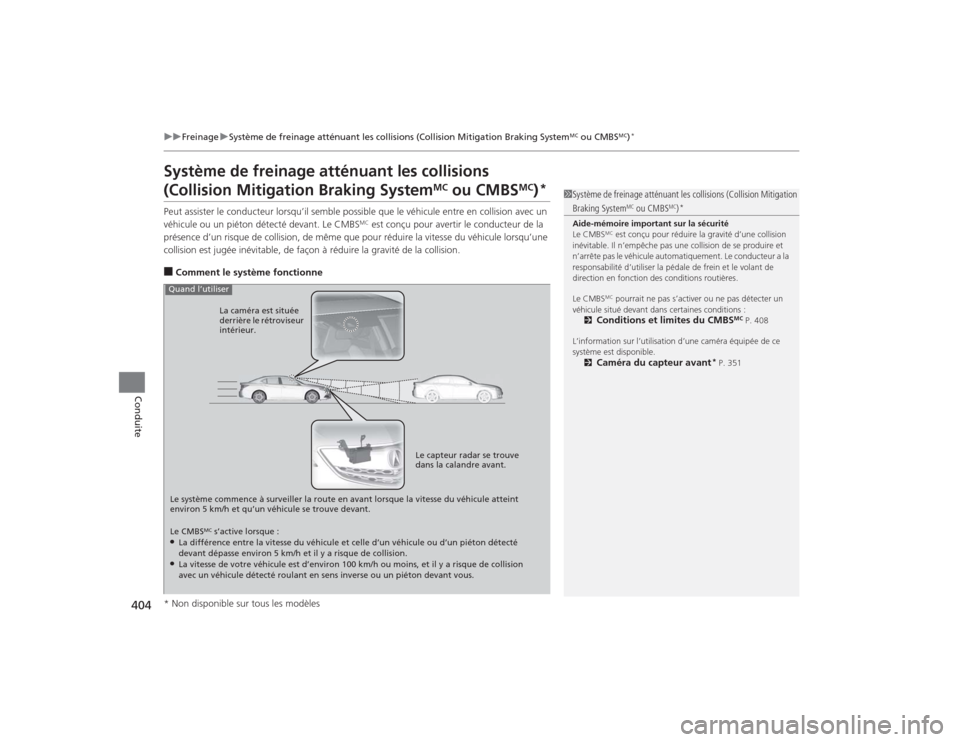 Acura TLX 2015  Manuel du propriétaire (in French) 404
uuFreinage uSystème de freinage atténuant les collisions (Collision Mitigation Braking System
MC ou CMBS
MC)*
Conduite
Système de freinage atténuant les collisions (Collision Mitigation Brakin