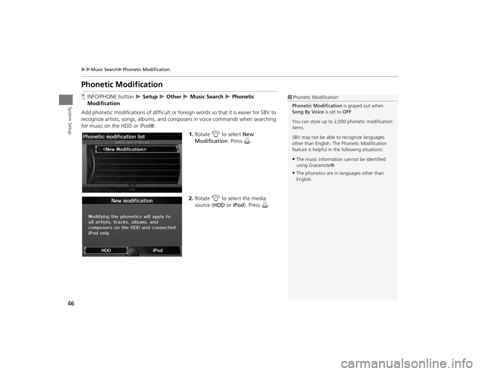 Acura TSX 2012 Navigation Manual 46
Music Search
Phonetic Modification
System Setup
Phonetic ModificationHINFO/PHONE button
Setup
Other
Music Search
Phonetic
Modification
Add phonetic modifications of Acura TSX 2012 Navigation Manual 46
Music Search
Phonetic Modification
System Setup
Phonetic ModificationHINFO/PHONE button
Setup
Other
Music Search
Phonetic
Modification
Add phonetic modifications of