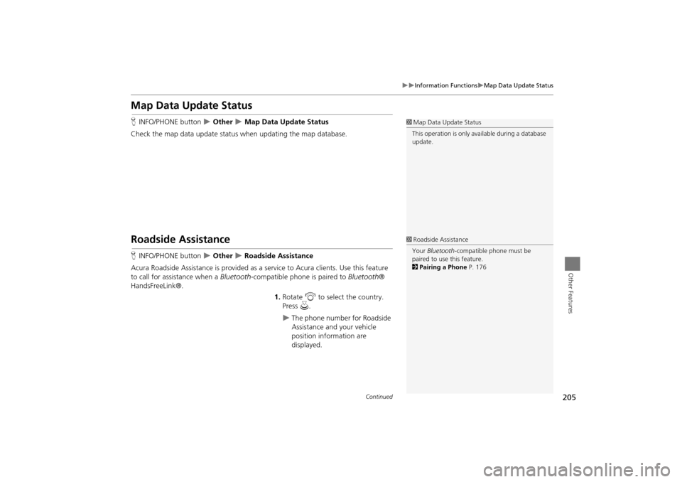 Acura TSX 2011 Navigation Manual 205
Information FunctionsMap Data Update Status
Other Features
Map Data Update Status
HINFO/PHONE button Other Map Data Update Status
Check the map data update status when updating t Acura TSX 2011 Navigation Manual 205
Information FunctionsMap Data Update Status
Other Features
Map Data Update Status
HINFO/PHONE button Other Map Data Update Status
Check the map data update status when updating t