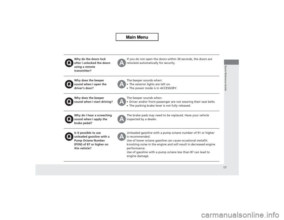 Acura ZDX 2013 Owners Manual 17Quick Reference Guide
Why do the doors lock
after I unlocked the doors
using a remote
transmitter?
If you do not open the doors within 30 seconds, the doors are
relocked automatically for securi Acura ZDX 2013 Owners Manual 17Quick Reference Guide
Why do the doors lock
after I unlocked the doors
using a remote
transmitter?
If you do not open the doors within 30 seconds, the doors are
relocked automatically for securi