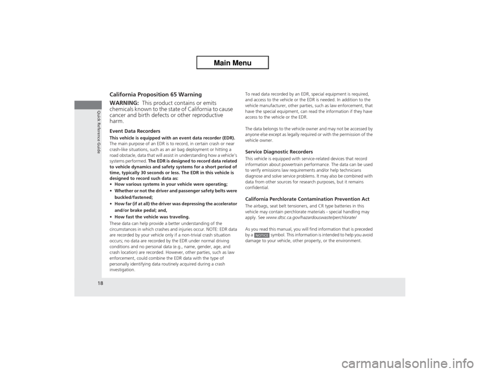 Acura ZDX 2013 User Guide 18Quick Reference Guide
California Proposition 65 WarningEvent Data RecordersThis vehicle is equipped with an event data recorder (EDR).
The main purpose of an EDR is to record, in certain crash or n Acura ZDX 2013 User Guide 18Quick Reference Guide
California Proposition 65 WarningEvent Data RecordersThis vehicle is equipped with an event data recorder (EDR).
The main purpose of an EDR is to record, in certain crash or n