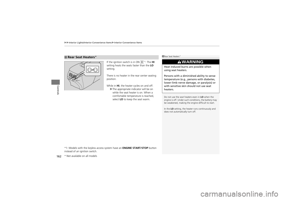 Acura ZDX 2012 Repair Manual uuInterior Lights/Interior Convenience Items uInterior Convenience Items
162
Controls
If the ignition switch is in ON w*1: The HI
setting heats the seats faster than the LO
setting.
There is no he Acura ZDX 2012 Repair Manual uuInterior Lights/Interior Convenience Items uInterior Convenience Items
162
Controls
If the ignition switch is in ON w*1: The HI
setting heats the seats faster than the LO
setting.
There is no he