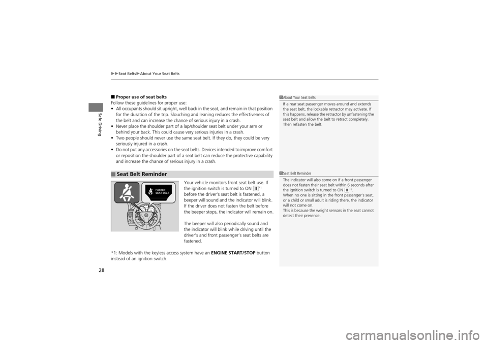 Acura ZDX 2012  Owners Manual uuSeat Belts uAbout Your Seat Belts
28
Safe Driving
■Proper use of seat belts
Follow these guidelines for proper use:
• All occupants should sit upright, well back in the seat, and remain in that 