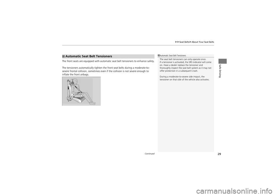 Acura ZDX 2012 Owners Guide Continued29
uuSeat Belts uAbout Your Seat Belts
Safe DrivingThe front seats are equipped with automatic seat belt tensioners to enhance safety.
The tensioners automatically tighten th e front seat be Acura ZDX 2012 Owners Guide Continued29
uuSeat Belts uAbout Your Seat Belts
Safe DrivingThe front seats are equipped with automatic seat belt tensioners to enhance safety.
The tensioners automatically tighten th e front seat be
