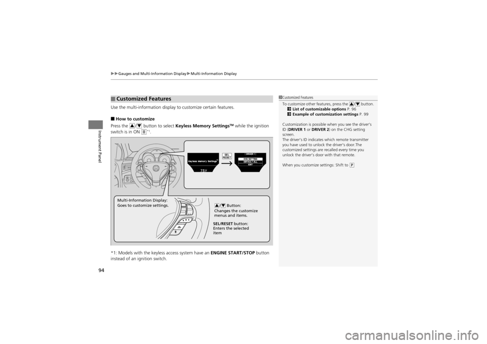 Acura ZDX 2012  Owners Manual uuGauges and Multi-Information Display uMulti-Information Display
94
Instrument Panel
Use the multi-information display  to customize certain features.
■How to customize
Press the  /  button to sele
