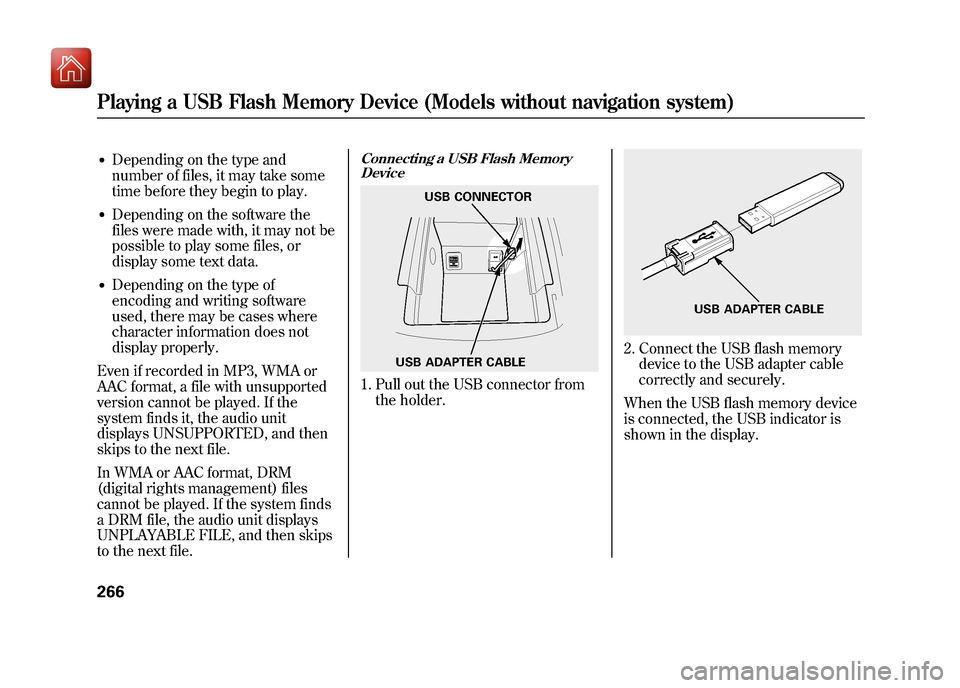 Acura ZDX 2012 Workshop Manual ●Depending on the type and
number of files, it may take some
time before they begin to play.●Depending on the software the
files were made with, it may not be
possible to play some files, or
displ Acura ZDX 2012 Workshop Manual ●Depending on the type and
number of files, it may take some
time before they begin to play.●Depending on the software the
files were made with, it may not be
possible to play some files, or
displ
