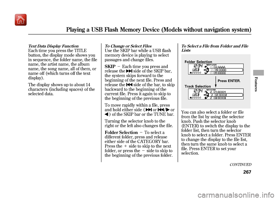 Acura ZDX 2012 Workshop Manual Text Data Display FunctionEach time you press the TITLE
button, the display mode shows you
in sequence, the folder name, the file
name, the artist name, the album
name, the song name, all of them, or
Acura ZDX 2012 Workshop Manual Text Data Display FunctionEach time you press the TITLE
button, the display mode shows you
in sequence, the folder name, the file
name, the artist name, the album
name, the song name, all of them, or