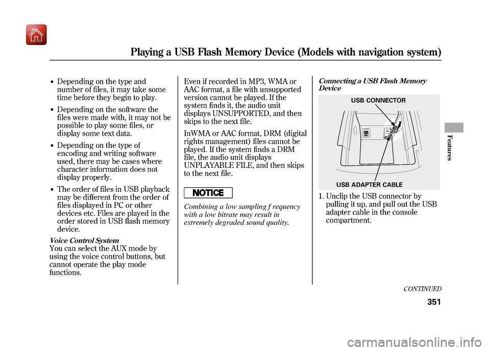 Acura ZDX 2012 Owners Manual ●Depending on the type and
number of files, it may take some
time before they begin to play.●Depending on the software the
files were made with, it may not be
possible to play some files, or
displ Acura ZDX 2012 Owners Manual ●Depending on the type and
number of files, it may take some
time before they begin to play.●Depending on the software the
files were made with, it may not be
possible to play some files, or
displ