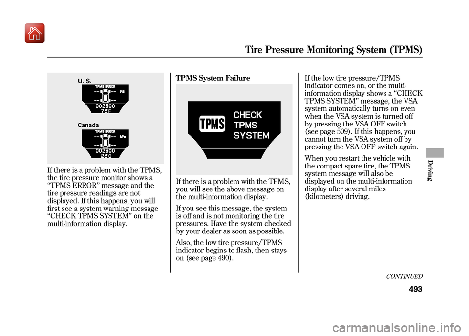 Acura ZDX 2012 Owners Manual If there is a problem with the TPMS,
the tire pressure monitor shows a
‘‘TPMS ERROR ’’message and the
tire pressure readings are not
displayed. If this happens, you will
first see a system war Acura ZDX 2012 Owners Manual If there is a problem with the TPMS,
the tire pressure monitor shows a
‘‘TPMS ERROR ’’message and the
tire pressure readings are not
displayed. If this happens, you will
first see a system war