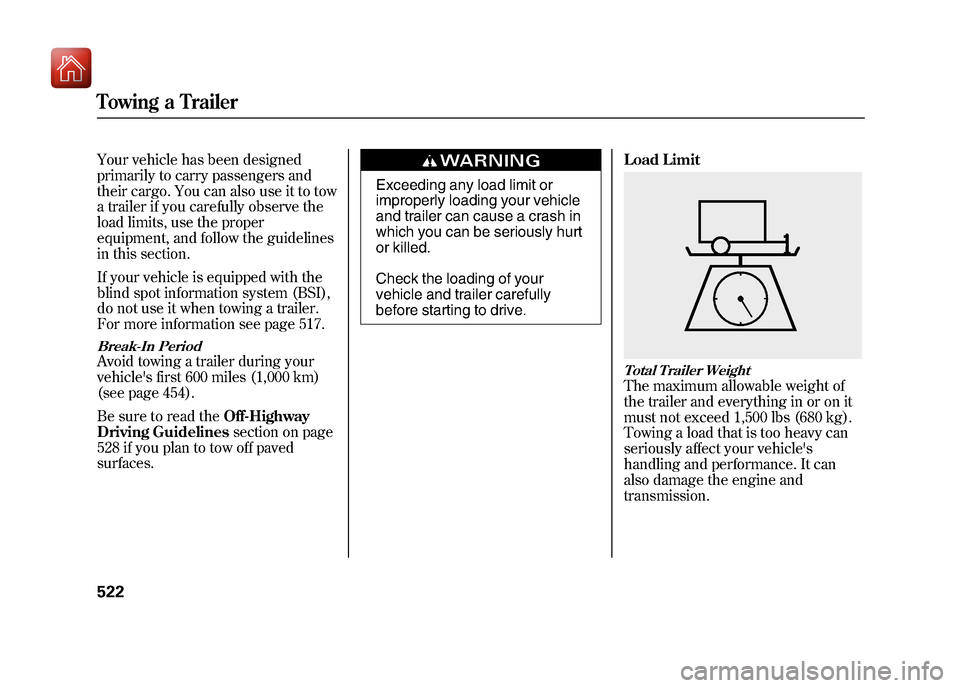 Acura ZDX 2012 Service Manual Your vehicle has been designed
primarily to carry passengers and
their cargo. You can also use it to tow
a trailer if you carefully observe the
load limits, use the proper
equipment, and follow the gu Acura ZDX 2012 Service Manual Your vehicle has been designed
primarily to carry passengers and
their cargo. You can also use it to tow
a trailer if you carefully observe the
load limits, use the proper
equipment, and follow the gu