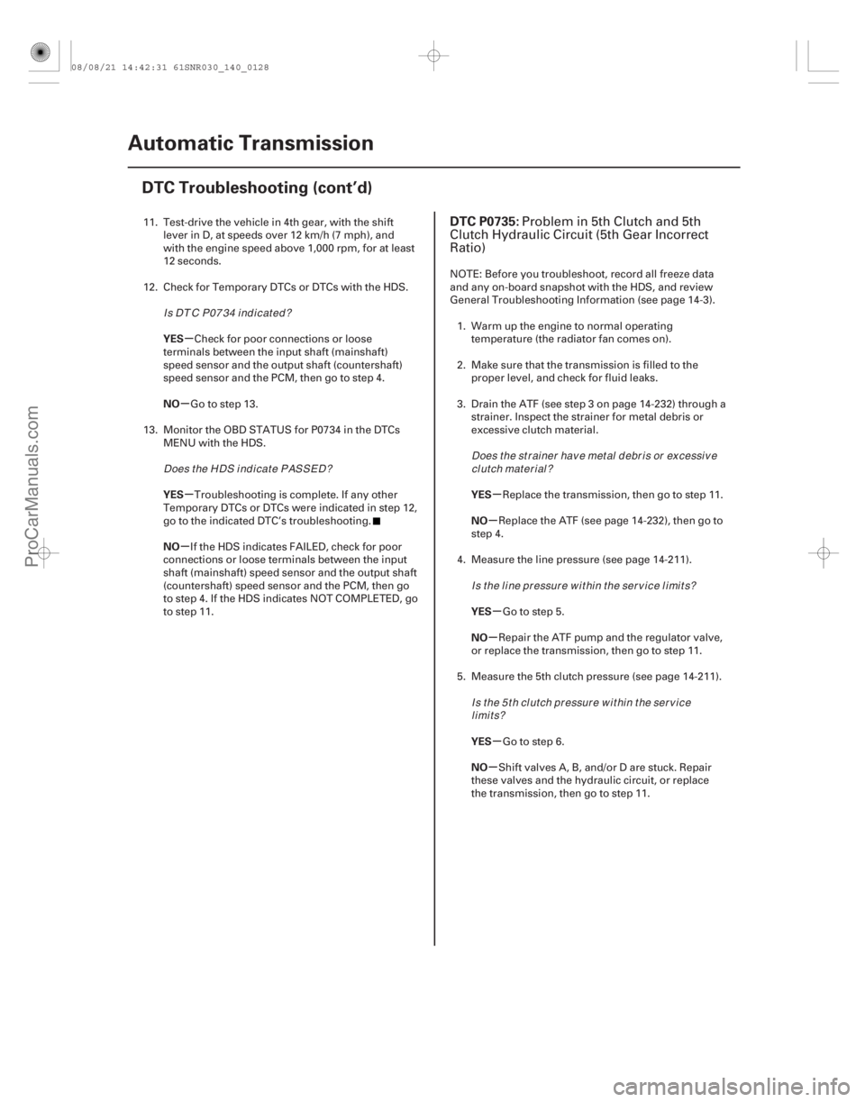 ACURA CSX 2006  Service Repair Manual (#
 
)
µ
µ
µ
µ µ
µ
µ
µ
µ
µ
YES
NO
YES
NO
YES
NO
YES
NO
YES
NO
DTC P0735:
14-12614-126Automatic Transmission
DTC Troubleshooting (cont’
