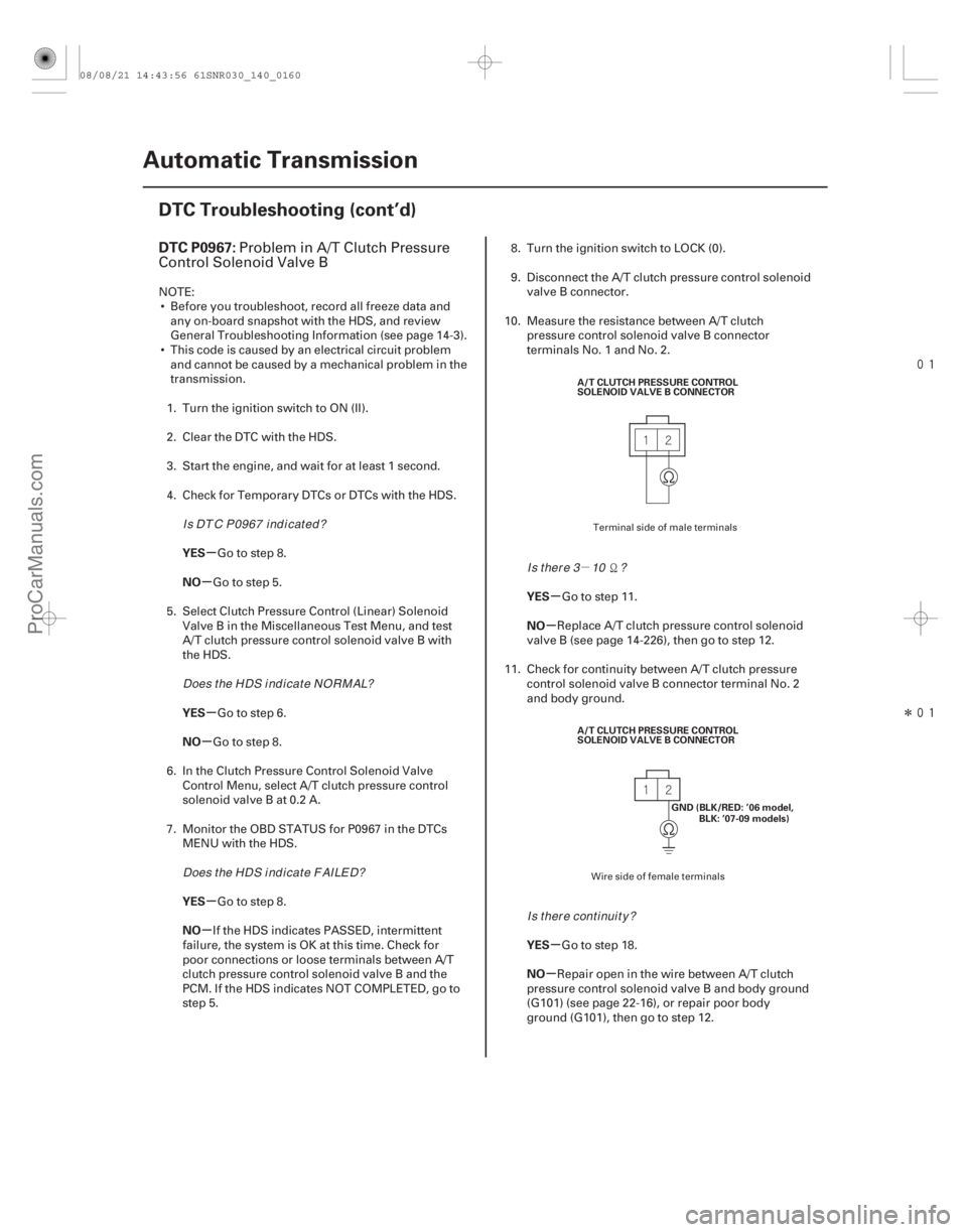 ACURA CSX 2006  Service Repair Manual µ

Î
(#
 
)
µ
µ
µ
µ
µ
µ µ
µ
µ
µ
DTC P0967:
YES
NO
YES
NO
YES
NO YES
NO
YES
NO
14-158Automatic Transmission
DTC Troubleshooti