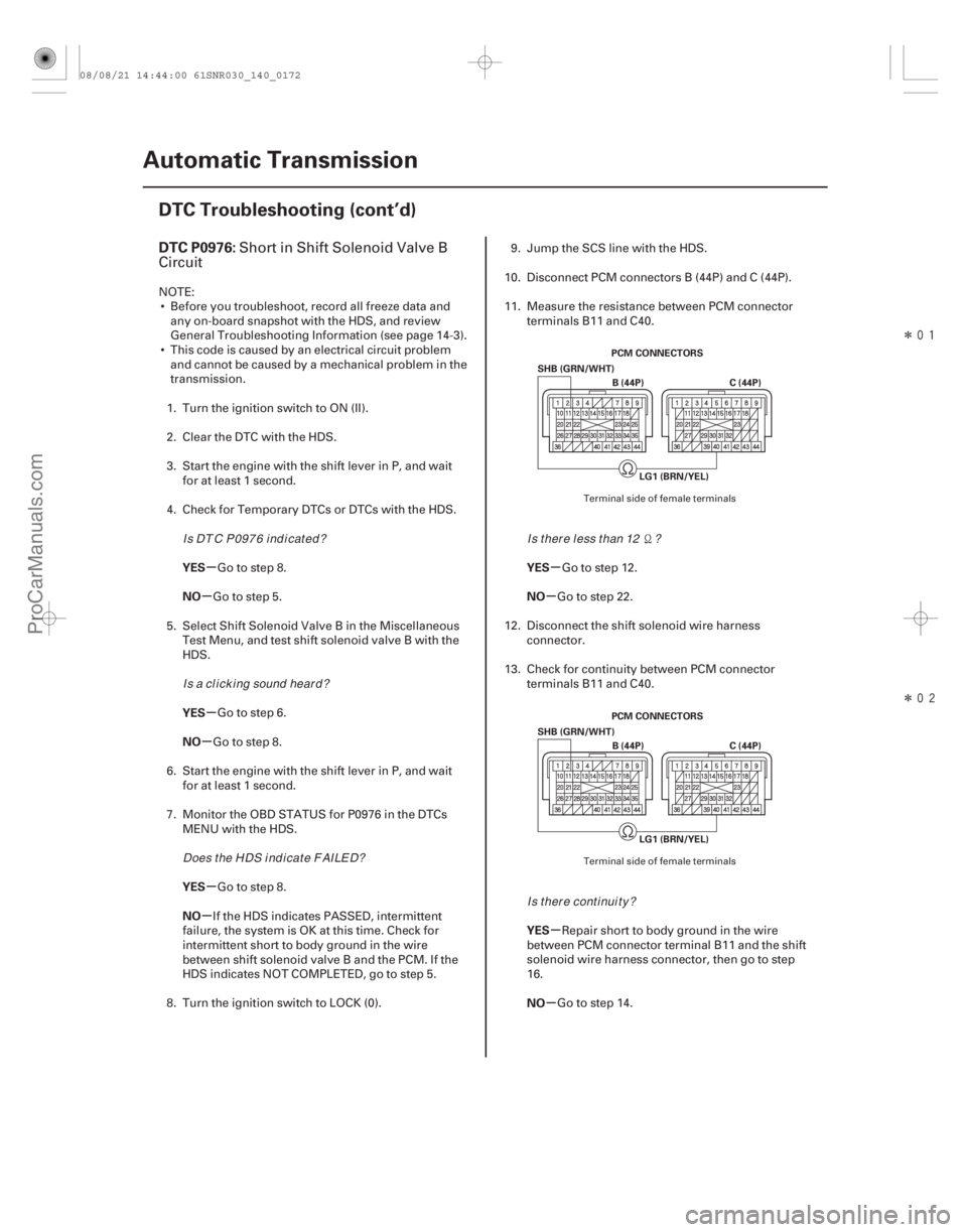 ACURA CSX 2006  Service Repair Manual Î
Î
(#
 
)
µ
µ
µ
µ
µ
µ µ
µ
µ
µ
DTC P0976:
YES
NO
YES
NO
YES
NO YES
NO
YES
NO
14-170Automatic Transmission
DTC Troubleshootin