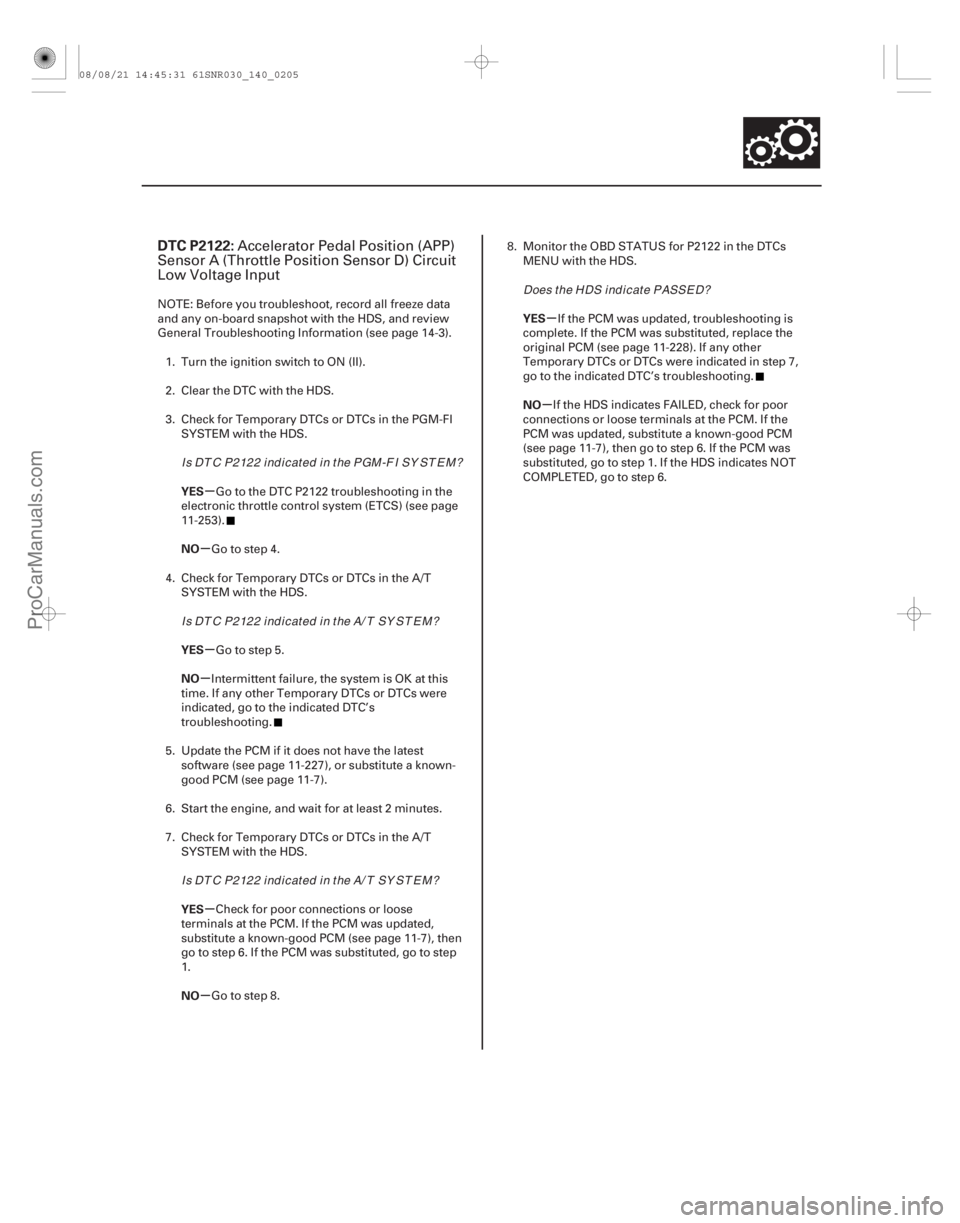 ACURA CSX 2006  Service Repair Manual (#
 

)
µ
µ
µ
µ
µ
µ µ
µ
DTC P2122:
YES
NO
YES
NO
YES
NO YES
NO
14-203
Accelerator Pedal Position (APP)
Sensor A (Throttle Position Sensor D) 