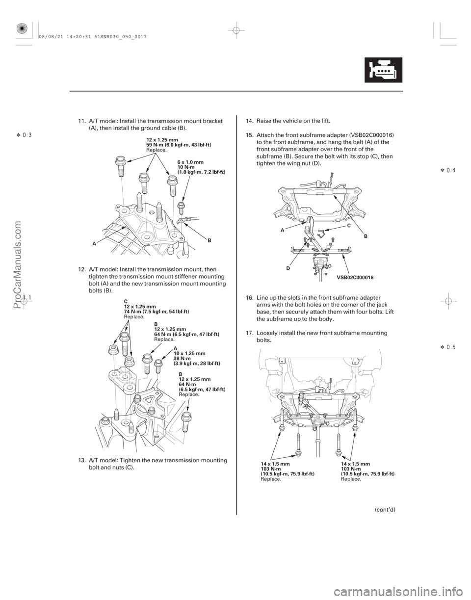 ACURA CSX 2006  Service Repair Manual Î

 Î
Î
5-17
A
B
6x1.0mm
10 N·m
(1.0 kgf·m, 7.2 lbf·ft)
12x1.25mm
59 N·m (6.0 kgf·m, 43 lbf·ft)
B
12x1.25mm
64 N·m (6.5 kgf·m, 47 lbf·ft) A
10x1.25mm
38 N·m
(3.9 kgf·m, 