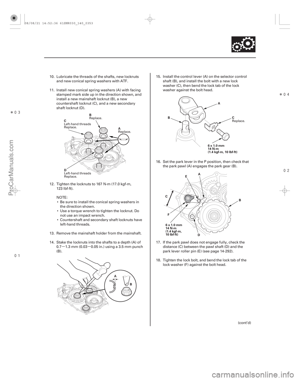 ACURA CSX 2006  Service Repair Manual µµ
Î

 Î

14-351
A
B
D
C
AB 6x1.0mm
14 N·m
(1.4 kgf·m, 10 lbf·ft)
C
B A
6x1.0mm
14 N·m
(1.4 kgf·m,
10 lbf·ft) A
D
E
B
C
F
10. Lubricate the threads of the shafts, new lock
