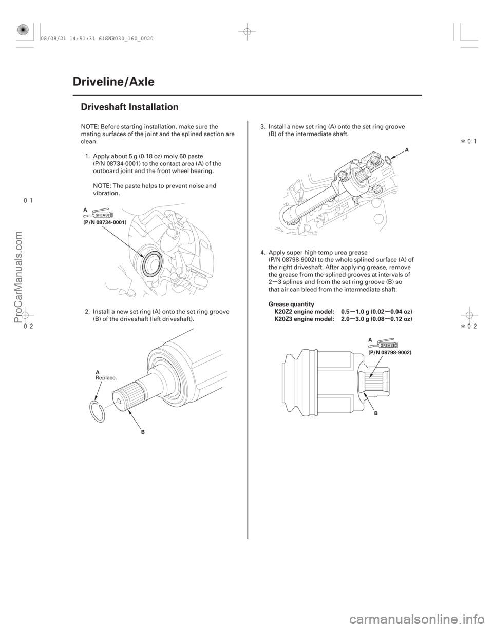 ACURA CSX 2006  Service Repair Manual µ

 Î
Î
(#
 ) µµ
µµ
Grease quantity
K20Z2 engine model: 0.5 1.0 g (0.02 0.04 oz)
K20Z3 engine model: 2.0 3.0 g (0.08 0.12 oz)