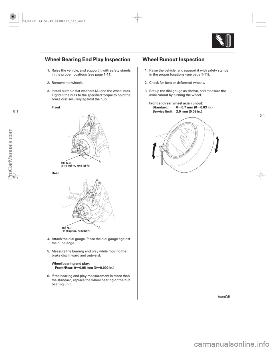 ACURA CSX 2006  Service Repair Manual 
(#
") 
(#
")
µµ µµ
Front
Rear
Wheel bearing end play:
Front/Rear: 0 0.05 mm (0 0.002 in.)
